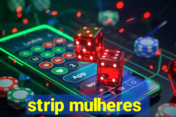 strip mulheres